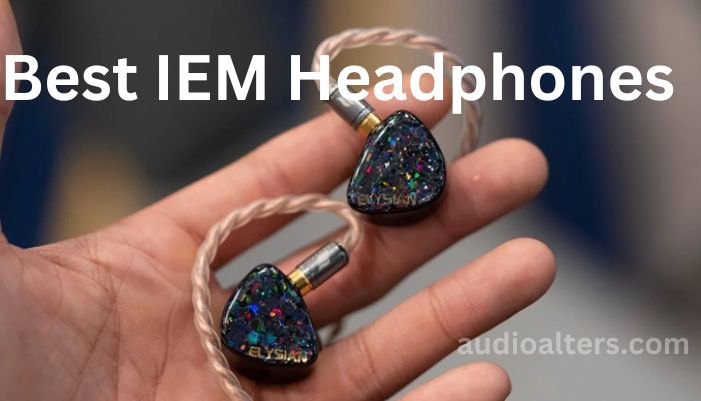 Best IEM Headphones